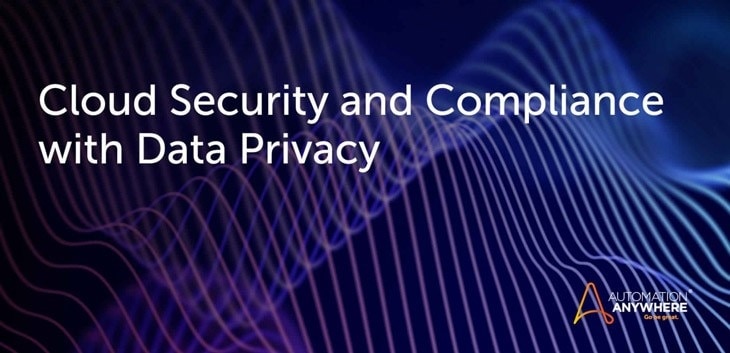 Cloud Security and Compliance with Data Privacy | Automation Anywhere