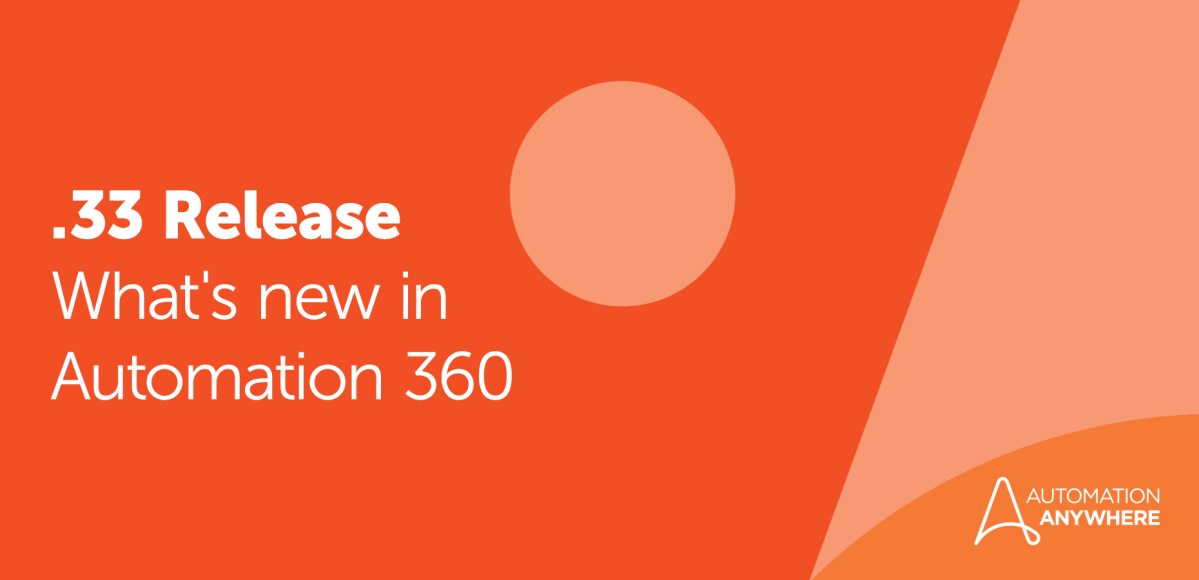 .33 Release - What's new in Automation 360