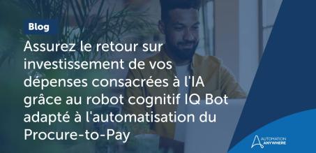 Assurez le retour sur investissement de vos dépenses consacrées à l'IA grâce au robot cognitif Document Automation adapté à l'automatisation du Procure-to-Pay