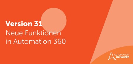 Automation 360 v.31 – Funktionen der nächsten Generation ermöglichen KI