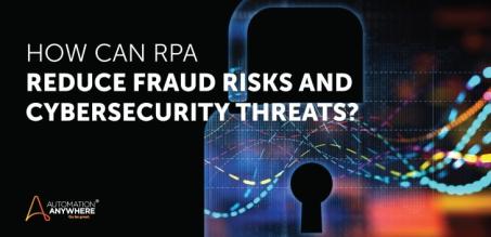 كيفية استخدام التشغيل الروبوتي للعمليات (RPA) لتشديد الأمن مع الحد من مخاطر التعرض لجرائم الاحتيال المصرفي